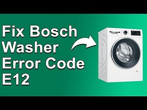 How To Fix The Bosch Washer Error Code E12 - Meaning, Causes, & Solutions (Simple Solution)