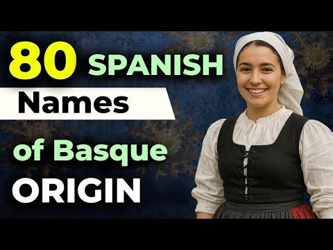 Popular Basque Names in Spanish—Is Yours on the List?