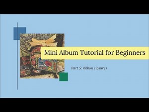 Beginner Mini Album Tutorial Series Part 5: Ribbon Closures
