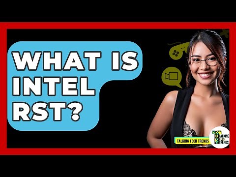 What Is Intel RST? - Talking Tech Trends