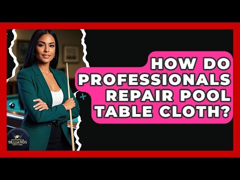 How Do Professionals Repair Pool Table Cloth? - Billiards Hustlers