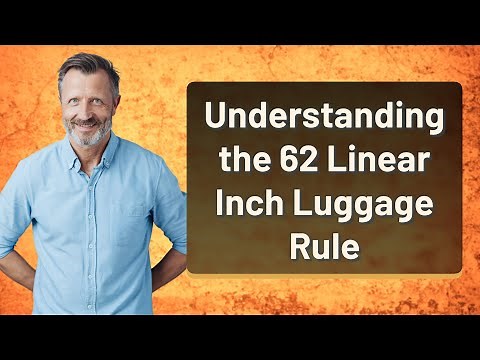 Understanding the 62 Linear Inch Luggage Rule