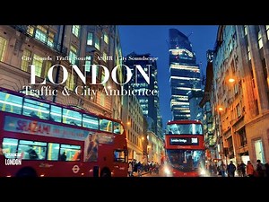 London 4K City | Night City Ambience, Traffic Sounds, Car Sounds | 4K HDR City Soundscape | Traffic