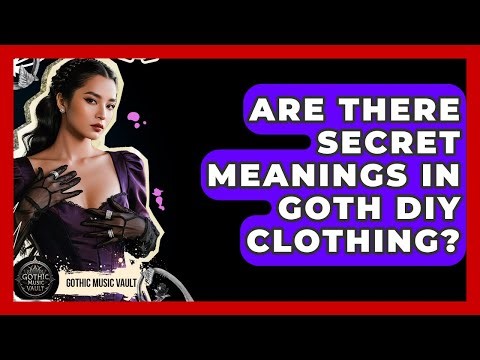 Are There Secret Meanings In Goth DIY Clothing? - Goth Music Vault