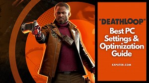 Best Deathloop PC Settings for High FPS and Performance