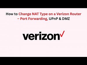 How to Change NAT Type on a Verizon Router – Port Forwarding, UPnP & DMZ