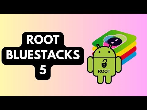 How to Root BlueStacks 5 (Step-by-Step Guide 2025)