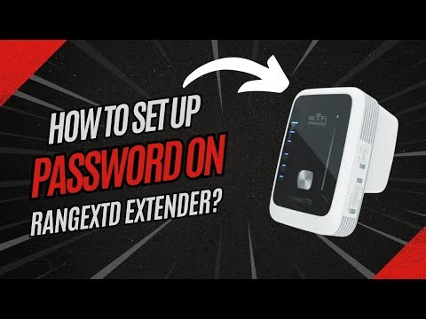 How to Set Up Password on RANGEXTD Extender