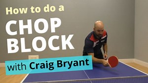 How to do a chop block - Tom Lodziak Table Tennis Coaching