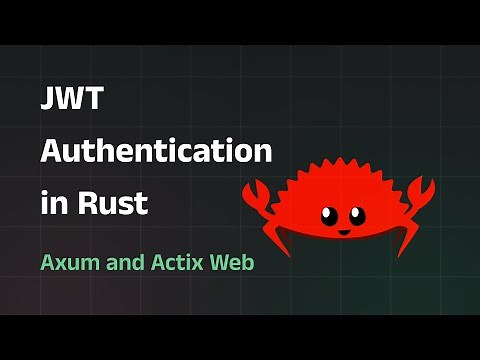 JWT Authentication in Rust [Full Guide : Axum & Actix]