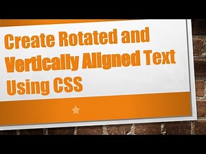 Create Rotated and Vertically Aligned Text Using CSS