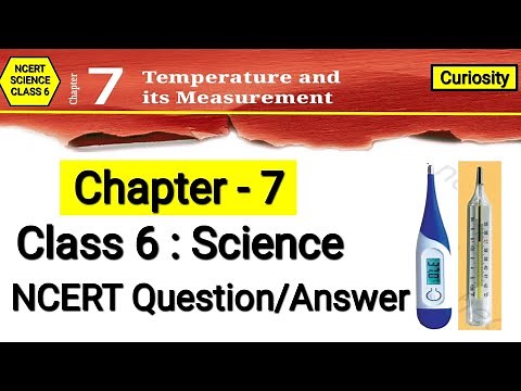Temperature and its Measurement | Class 6 Science Chapter 7 | NCERT Question Answer | Curiosity
