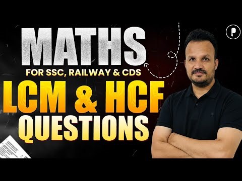LCM & HCF Questions in Maths | Basic Questions and Concepts Explained for SSC, Railway & CDS