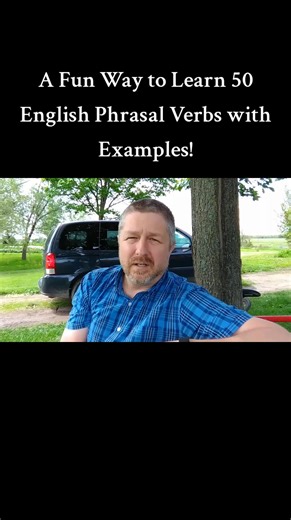A Fun Way to learn 50 English Phrasal Verbs With Examples #bobthecanadian #englishlearning #englishspeaking #phrasalverbs