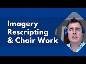 Practical Schema Therapy Techniques - Using Imagery Rescripting and Chair Work for Lasting Change