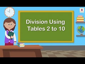 Division Using Tables 2 to 10 | Mathematics Grade 2 | Periwinkle