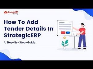How To Add Tender Details In StrategicERP: A Step-By-Step-Guide