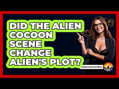 Did The Alien Cocoon Scene Change Alien's Plot?