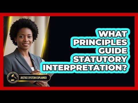 What Principles Guide Statutory Interpretation?