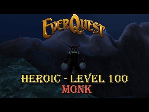 Everquest - Heroic - Level 100 - Monk - Getting Started Guide