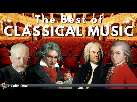 The Best of Classical Music | Mozart, Bach, Beethoven, Tchaikovsky...