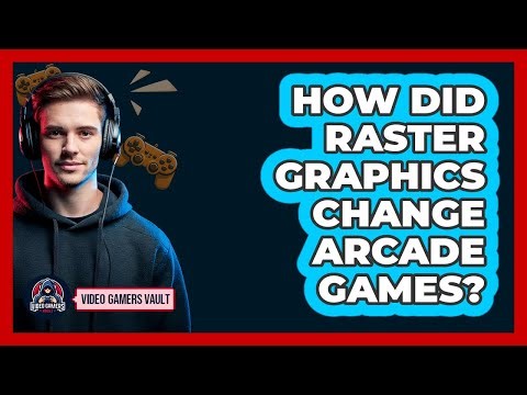 How Did Raster Graphics Change Arcade Games? - Video Gamers Vault