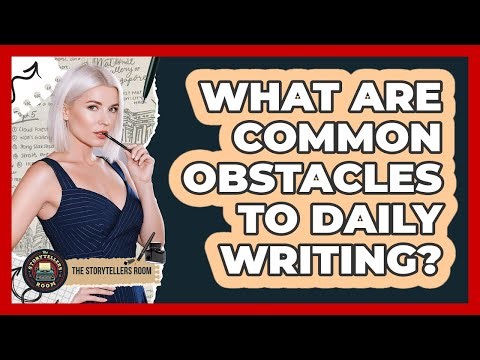 What Are Common Obstacles to Daily Writing?