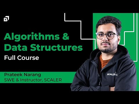 Algorithms and Data Structures Full Course | Master Data Structures from Scratch | DSA @SCALER