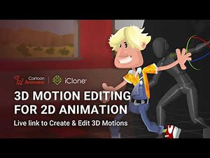iClone Motion Link | 3D Motion Editing for 2D Animation | Cartoon Animator