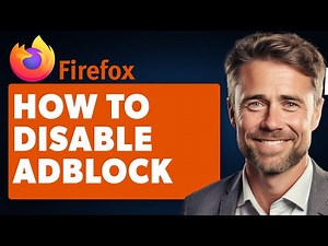 How To Disable AdBlock On Firefox (Full 2024 Guide)