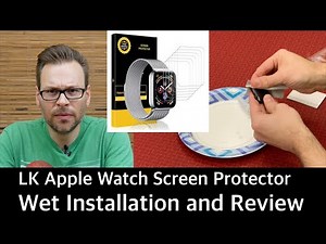 Apple Watch LK Screen Protector - Wet Installation and Review