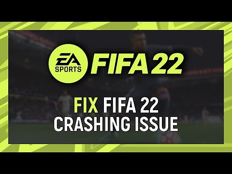 How to Fix FIFA 22 Crashing on PC