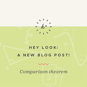 Comparison theorem for improper integrals — Krista King Math | Online math help