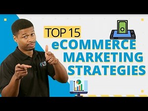 15 eCommerce Marketing Strategies To GROW Your Business