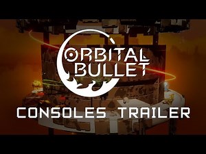 Orbital Bullet | Consoles Release Trailer