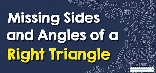 How to Find Missing Sides and Angles of a Right Triangle? ( FREE Worksheet!)