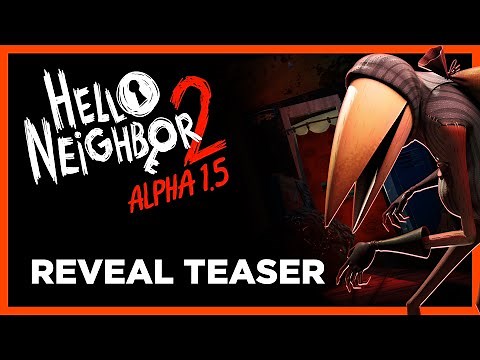 Hello Neighbor 2 Alpha 1,5 - Reveal Teaser