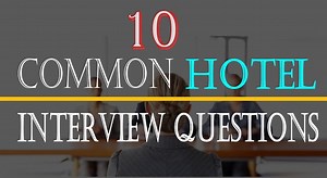 10 Common Hotel Interview Questions and Tips to Answer them | SOEG Consulting