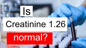 Is Creatinine 1.26 normal, high or low? What does Creatinine level 1.26 mean?