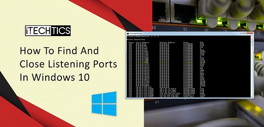 How To Find And Close Listening Ports In Windows 10