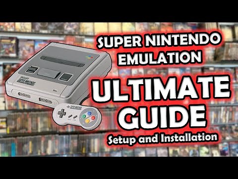 SNES Emulation Ultimate Guide - SNES9X Emulator