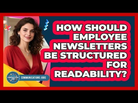 How Should Employee Newsletters Be Structured For Readability?