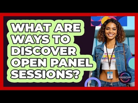 What Are Ways To Discover Open Panel Sessions?