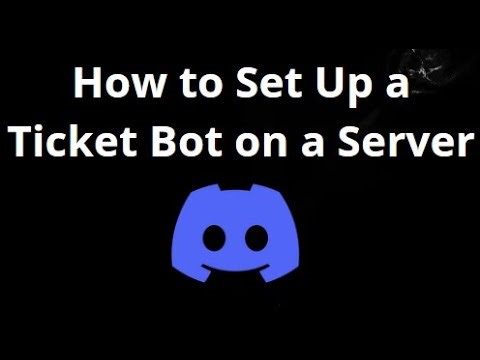 How to Set Up a Ticket Bot on a Discord Server — Complete Guide