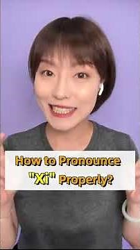 How to Say Chinese “Xi” Properly