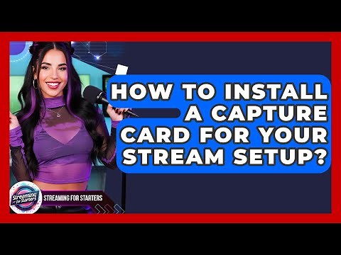 How To Install A Capture Card For Your Stream Setup? - Streaming for Starters