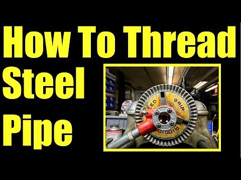 How To Thread Steel Pipe