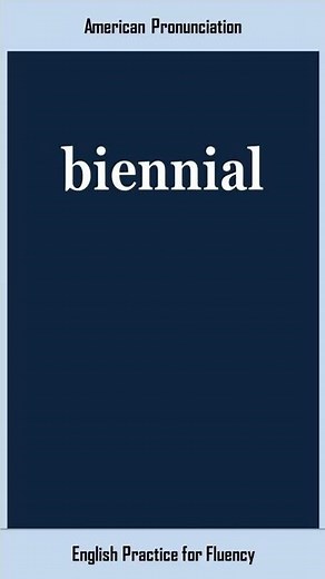 biennial, How to Say or Pronounce BIENNIAL in American, British English, Pronunciation