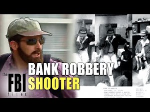The Bank Robbery Shooter | The FBI Files