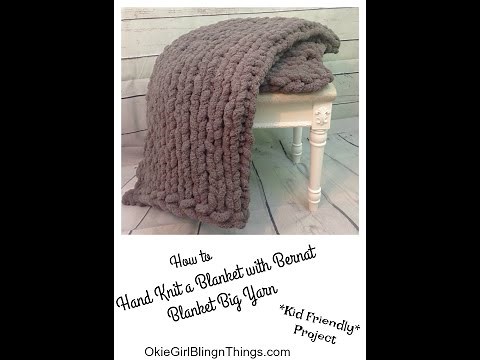 How to Hand Knit a Blanket With Bernat Blanket Big Yarn